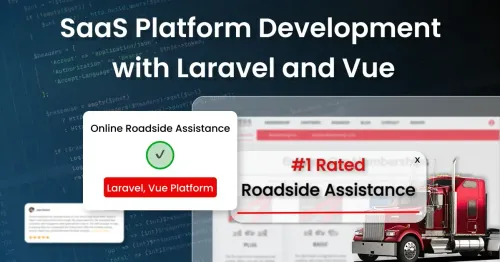 Roadside Assistance SaaS Platform Development with Laravel and Vue
